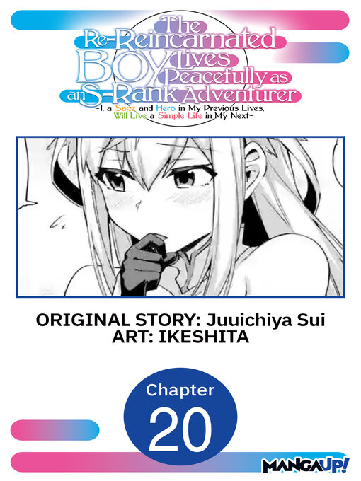 Title details for The Re-Reincarnated Boy Lives Peacefully as an S-Rank Adventurer ~ I, a Sage and Hero in My Previous Lives, Will Live a Simple Life in My Next, Chapter 20 by Juuichiya Sui - Available